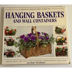 Hanging Baskets and Wall Containers Gardening Guide Jenny Hendy